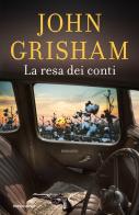 La resa dei conti di John Grisham edito da Mondadori