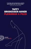 Fleishman a pezzi di Taffy Brodesser-Akner edito da Einaudi