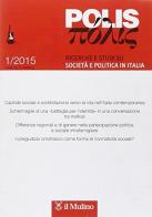 Polis. Ricerche e studi su società e politica in Italia (2015) vol.1 edito da Il Mulino