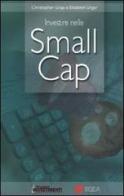 Investire nelle Small Cap di Christopher Graja, Elisabeth Ungar edito da EGEA