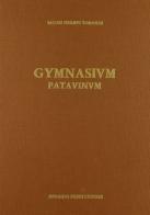Gymnasium patavinum (rist. anast. 1654) di Jacobi P. Tomasini edito da Forni