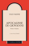 Apocalisse di Giovanni di Ugo Vanni edito da Cittadella