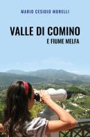 Valle di Comino e fiume Melfa di Mario Cesidio Morelli edito da Youcanprint