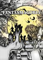 Fantasmagoria di Alessandro Pellegrino edito da LFA Publisher