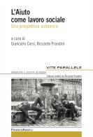 L'aiuto come lavoro sociale. Una prospettiva sistemica edito da Franco Angeli