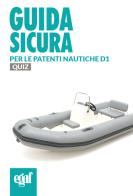 Guida sicura per le patenti nautiche D1. Quiz edito da Egaf