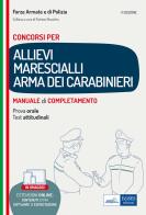 Concorso allievi marescialli Arma dei Carabinieri. Manuale di completamento per le prove concorsuali. Con software di simulazione edito da Edises professioni & concorsi