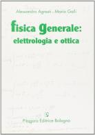 Fisica generale. Elettrologia ed ottica di Alessandro Agresti, Mario Galli edito da Pitagora
