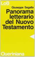 Panorama letterario del Nuovo Testamento di Giuseppe Segalla edito da Queriniana