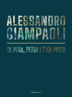 Alessandro Giampaoli. Se puoi, perdi i tuoi passi di Alessandro Giampaoli, Livia Savorelli edito da Vanillaedizioni