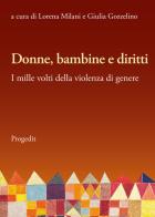 Donne, bambine e diritti. I mille volti della violenza di genere edito da Progedit