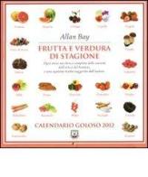 Il calendario del lettore goloso 2012. Frutta e verdura di stagione di Allan Bay edito da Magazzini Salani
