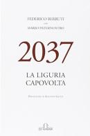 2037. La Liguria capovolta di Federico Berruti, Mario Paternostro edito da De Ferrari
