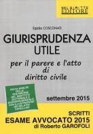 Giurisprudenza utile per il parere e l'atto di diritto civile di Egidio Cosconati edito da Neldiritto Editore