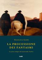 La processione dei fantasmi. La prima indagine del maresciallo Tanchis di Gianluca Lioni edito da TRE60