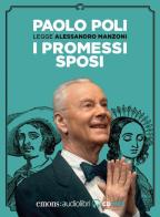 I promessi sposi letto da Paolo Poli. Audiolibro. CD Audio formato MP3 di Alessandro Manzoni edito da Emons Edizioni