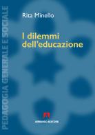 I dilemmi dell'educazione di Rita Minello edito da Armando Editore