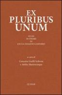 Ex pluribus unum. Studi in onore dui Giulia Sfameni Gasparro edito da Quasar