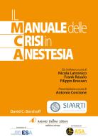 Il manuale delle crisi in anestesia di David C. Borshoff edito da Antonio Delfino Editore