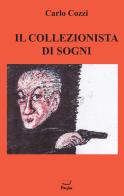 Il collezionista di sogni di Carlo Cozzi edito da Pagine