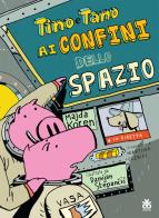 Tino e Tano ai confini dello spazio. Ediz. a colori di Majda Koren edito da Sinnos