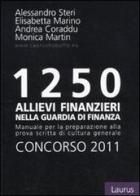 Milleduecentocinquanta allievi finanzieri nella Guardia di Finanza. Concorso 2011. Manuale per la preparazione alla prova scritta di cultura generale edito da Laurus Robuffo