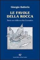 Le favole della rocca. Storie vere della vecchia Cesenatico di Giorgio Ballerin edito da Il Ponte Vecchio