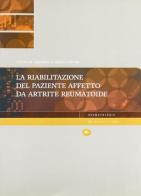 La riabilitazione del paziente affetto da artrite reumatoide di Marco Cazzola, Piercarlo Sarzi Puttini edito da Mattioli 1885