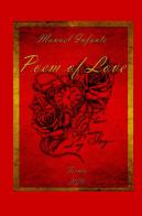 Poem of love. 12 Poesie per celebrare San Valentino di Manuel Infante edito da ilmiolibro self publishing