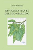 Quaranta piante del mio giardino di Giulio Pulvirenti edito da ilmiolibro self publishing