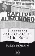 I coperchi del diavolo su Aldo Moro di Raffaele Di Ruberto edito da Edizioni del Roveto