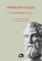 Ippolito Scalza. IV centenario, 1617-2017. Atti della giornata di studi (Orvieto, 2 dicembre 2017) edito da Il Formichiere