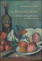 La prosa del senso. La dinamica della significazione in Merleau-Ponty di Giuseppe D'Acunto edito da If Press