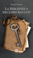 La biblioteca dei libri salvati di Jessica Ferro edito da 13Lab Edition