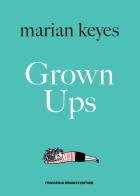 Grown ups. Ediz. italiana di Marian Keyes edito da Brioschi