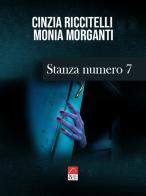 Stanza numero 7 di Cinzia Riccitelli, Monia Morganti edito da Brè