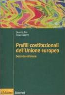 Profili costituzionali dell'Unione Europea di Roberto Bin, Paolo Caretti edito da Il Mulino