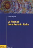 La finanza decentrata in Italia di Stefano Piperno edito da Il Mulino