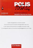 Polis. Ricerche e studi su società e politica in Italia (2015) vol.2 edito da Il Mulino