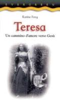 Teresa. Un cammino d'amore verso Gesù di Karine Feng edito da San Paolo Edizioni