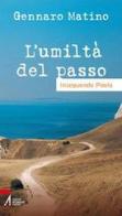 L' umiltà del passo. Inseguendo Paolo di Gennaro Matino edito da EMP