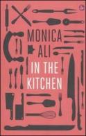 In the kitchen di Monica Ali edito da Il Saggiatore