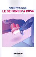 Le De Fonseca rosa di Massimo Calissi edito da Porto Seguro