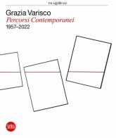 Grazia Varisco. Percorsi contemporanei 1957-2022 di Marco Meneguzzo edito da Skira