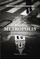 Metropolis di Alessandro Senzameno edito da Progetto Cultura