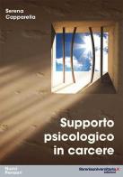 Supporto psicologico in carcere di Serena Capparella edito da libreriauniversitaria.it
