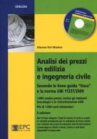 Analisi dei prezzi in edilizia e ingegneria civile. Secondo le linee guida «Itaca» e la norma UNI 11337/2009. Con CD-ROM di Alessia Del Mastro edito da EPC