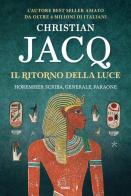 Il ritorno della luce. Horemheb: scriba, generale, faraone di Christian Jacq edito da TRE60