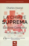 La chiave suprema. Ediz. completa. Con E-book di Charles Haanel edito da Ledizioni