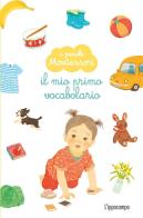Il mio primo vocabolario. I piccoli Montessori. Ediz. a colori edito da L'Ippocampo